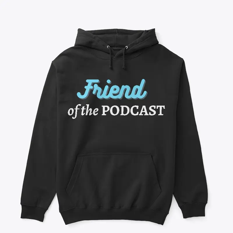 Friend of the Podcast Hoodie - White