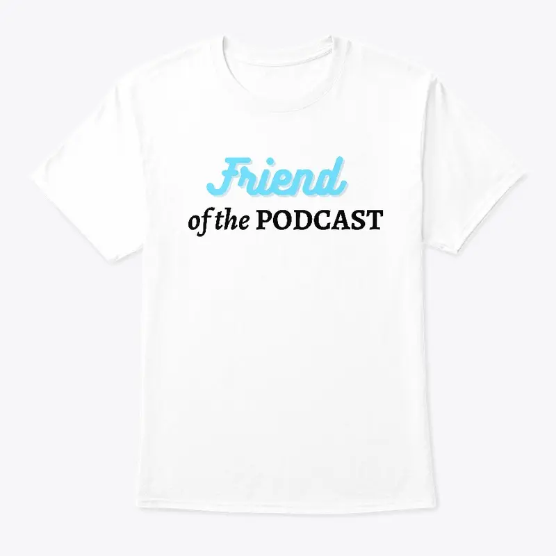 Friend of the Podcast Tee - Black