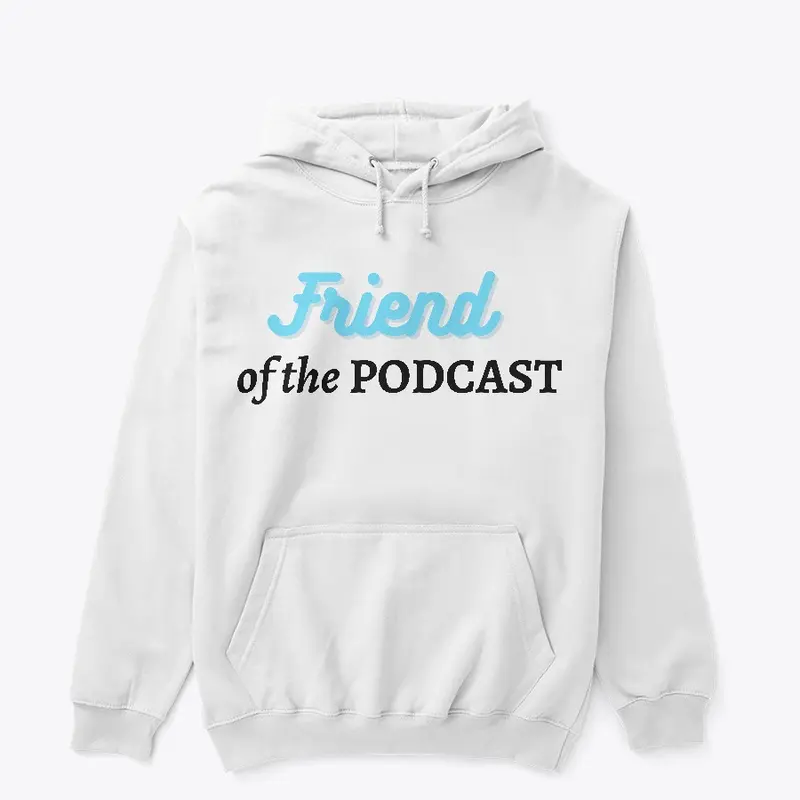 Friend of the Podcast Hoodie - Black