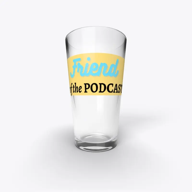 Friend of the Podcast Pint Glass